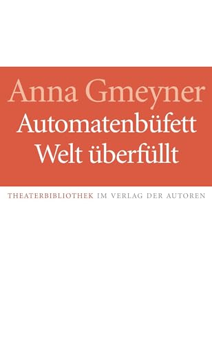 Automatenbüfett / Welt überfüllt: Zwei Theaterstücke von Verlag der Autoren