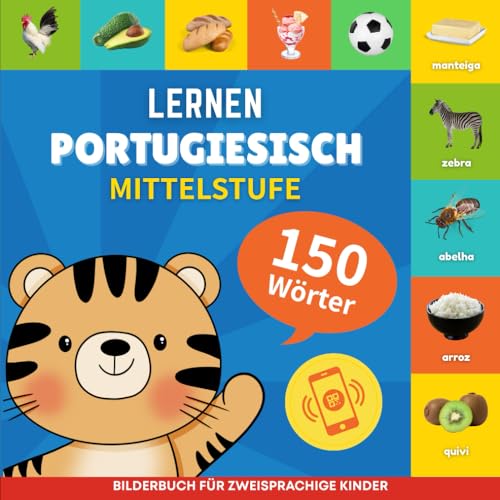 Portugiesisch lernen - 150 Wörter mit Aussprache - Mittelstufe: Bilderbuch für zweisprachige Kinder von YukiBooks