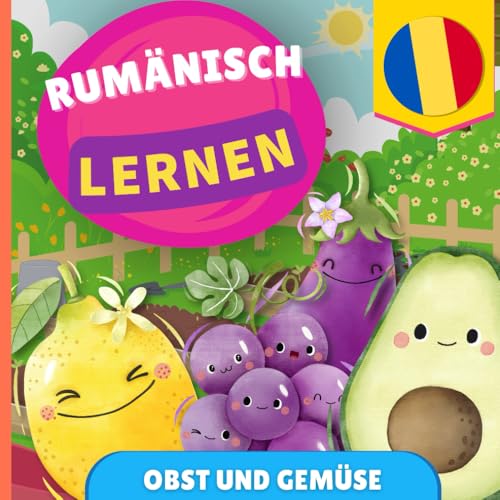 Rumänisch lernen - Obst und Gemüse: Bilderbuch für zweisprachige Kinder - Deutsch / Rumänisch - mit Aussprache von YukiBooks