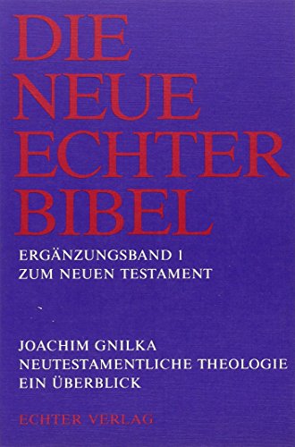 Die Neue Echter-Bibel. Kommentar: Neutestamentliche Theologie. Ein Überblick: Erg.-Bd. 1 von Echter