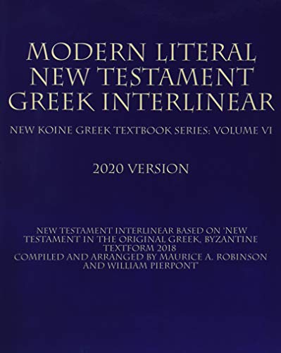 Modern Literal New Testament Greek Interlinear: New Koine Greek Textbook Volume VI von CreateSpace Independent Publishing Platform