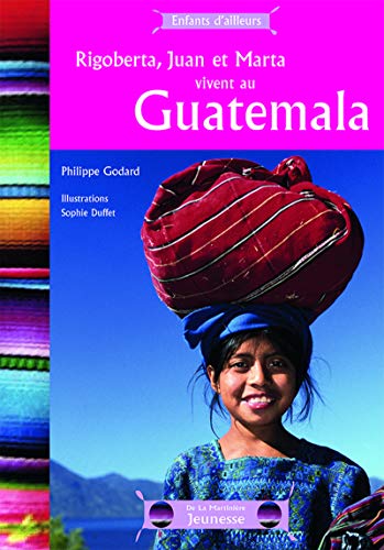 Rigoberta, Juan et Marta vivent au Guatemala von MARTINIERE J