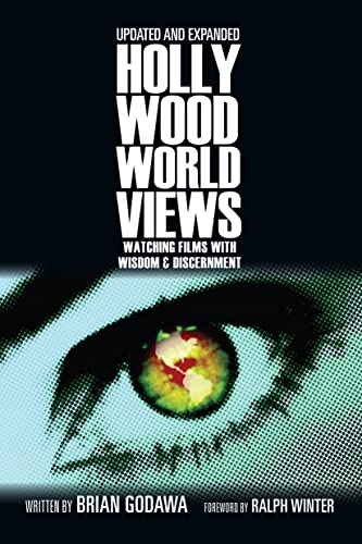 Hollywood Worldviews: Watching Films With Wisdom and Discernment