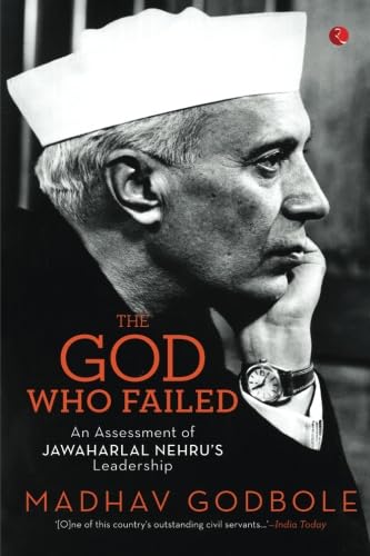 The God Who Failed: An Assessment of Jawaharlal Nehru's Leadership von Rupa Publications Private Limited
