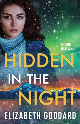 Hidden in the Night (Missing in Alaska, 3, Band 3)