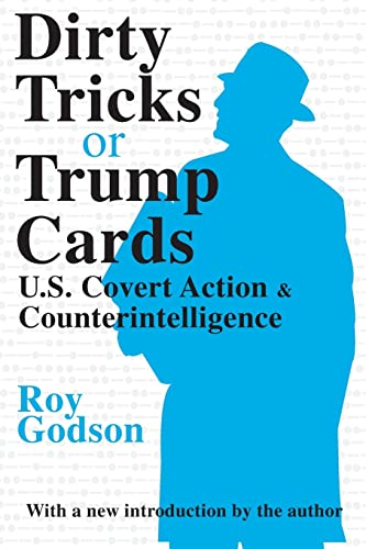 Dirty Tricks or Trump Cards: U.S. Covert Action & Counterintelligence von Routledge