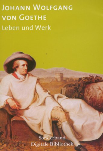 Digitale Bibliothek Sonderband: Johann Wolfgang von Goethe - Leben und Werk: Für MS Windows 98/ME/NT/2000/XP und MacOS 10.3