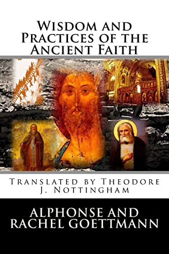 Wisdom and Practices of the Ancient Faith (The Inner Meaning of the Teachings of Jesus, Band 5) von Theosis Books
