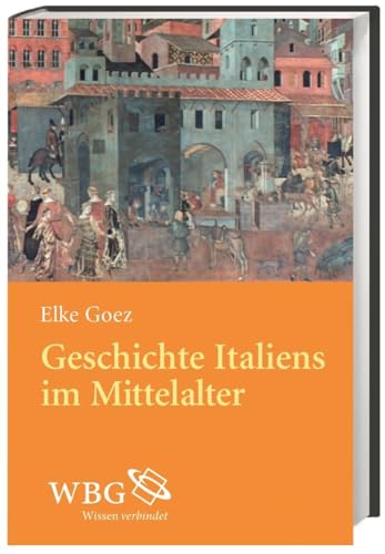 Goez, Italien im Mittelalter von wbg academic