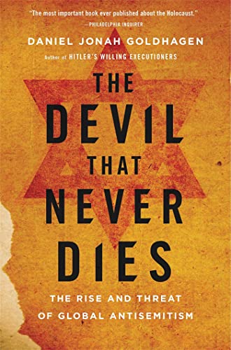 Devil That Never Dies: The Rise and Threat of Global Antisemitism