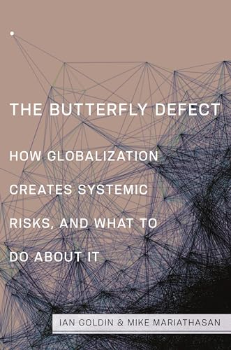 The Butterfly Defect: How Globalization Creates Systemic Risks, and What to Do about It von Princeton University Press
