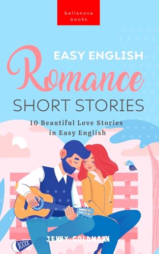 Easy English Romance Short Stories: 10 Beautiful Love Stories in Easy English von Blurb