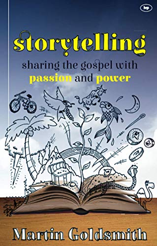 Storytelling: Sharing The Gospel With Passion And Power von IVP