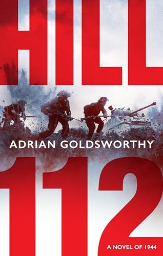 Hill 112: a novel of D-Day and the Battle of Normandy von Head of Zeus -- an Aries Book