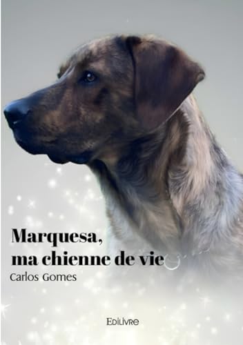 Marquesa, ma chienne de vie von Edilivre