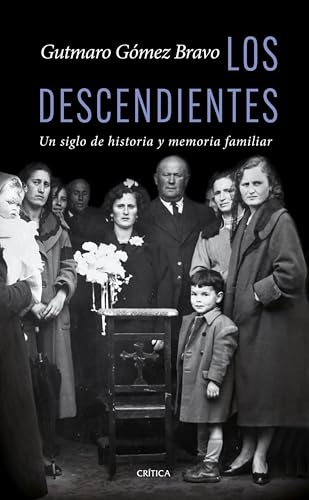 Los descendientes: Un siglo de historia y memoria familiar (El Tiempo Vivido) von Editorial Crítica