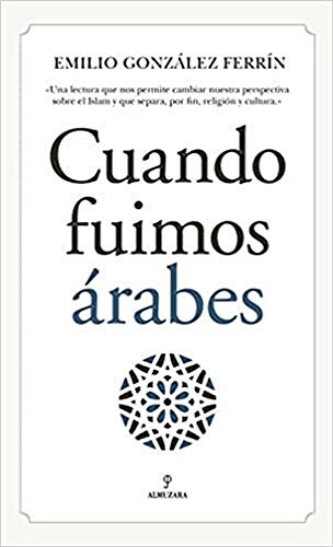 Cuando Fuimos Arabes (Al Ándalus)