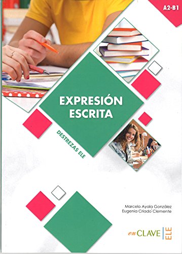Expresion escrita A2-B1 nivel intermedio: Expresion Escrita - Nivel intermedio (A2-B1) (Destrezas ELE)
