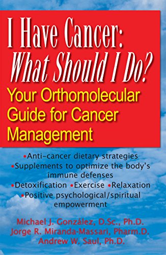 I Have Cancer: What Should I Do?: What Should I Do? : Your Orthomolecular Guide for Cancer Management von Basic Health Publications