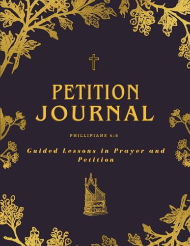 Petition Prayer Journal: Guided Lessons in Prayer and Petition von Staten House