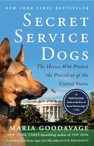 Secret Service Dogs: The Heroes Who Protect the President of the United States von Dutton