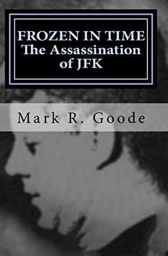 Frozen In Time: The Assassination of JFK: Critical Insights and Analysis von CREATESPACE