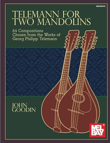 Telemann for Two Mandolins: 64 Compositions Chosen from the Works of Georg Philipp Telemann von Mel Bay Publications, Inc.