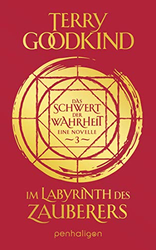 Im Labyrinth des Zauberers - Das Schwert der Wahrheit: Eine Novelle (Die Kinder von D’Hara, Band 3) von Penhaligon