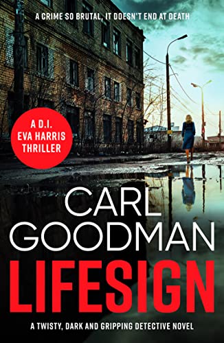 Lifesign: A twisty, dark and gripping detective novel (Di Eva Harris Detective, Band 2)