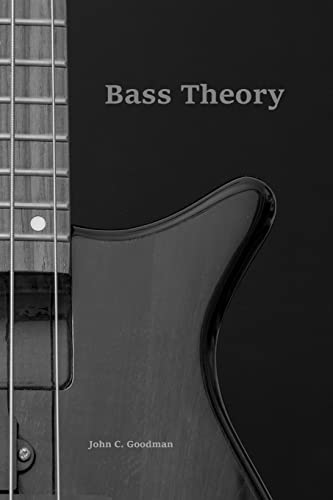 Bass Theory: The Electric Bass Guitar Player’s Guide to Music Theory