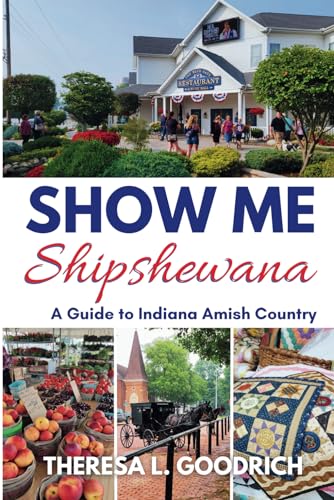 Show Me Shipshewana: a Guide to Indiana Amish Country