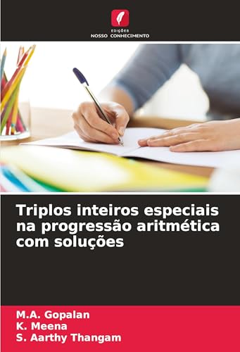 Triplos inteiros especiais na progressão aritmética com soluções: DE von Edições Nosso Conhecimento