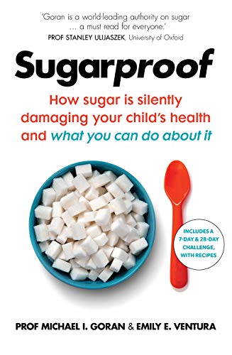 Sugarproof: How sugar is silently damaging your child's health and what you can do about it von Vermilion