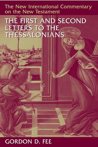 First and Second Letters to the Thessalonians (NEW INTERNATIONAL COMMENTARY ON THE NEW TESTAMENT)