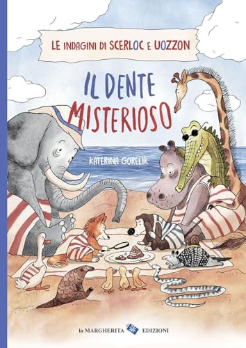 Il dente misterioso. Le indagini di Scerloc e Uozzon. Ediz. a colori (Libri illustrati) von LA MARGHERITA EDIZIONI