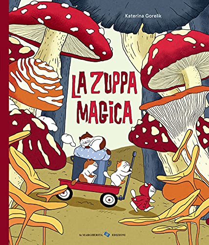 La zuppa magica. Ediz. a colori (Libri illustrati) von LA MARGHERITA EDIZIONI