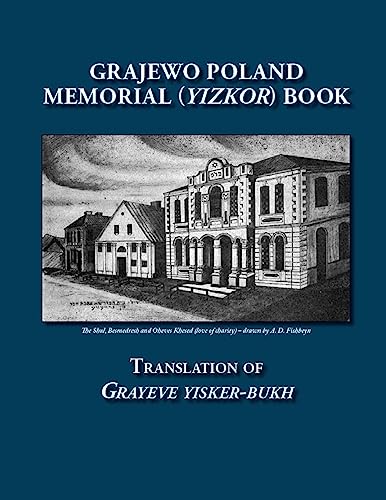 Grajewo Poland Memorial (Yizkor) Book: Translation of Grayeve Yisker-Bukh von Jewishgen, Incorporated