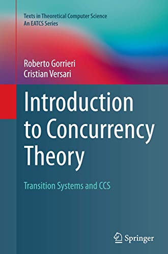 Introduction to Concurrency Theory: Transition Systems and CCS (Texts in Theoretical Computer Science. An EATCS Series) von Springer
