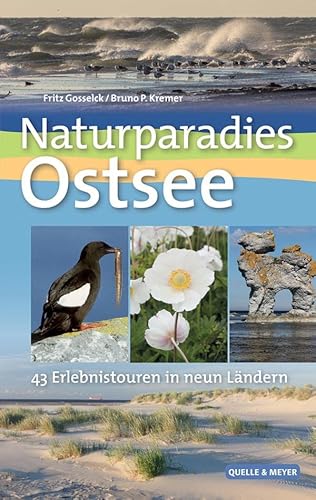 Naturparadies Ostsee: 43 Erlebnistouren in neun Ländern von Quelle + Meyer