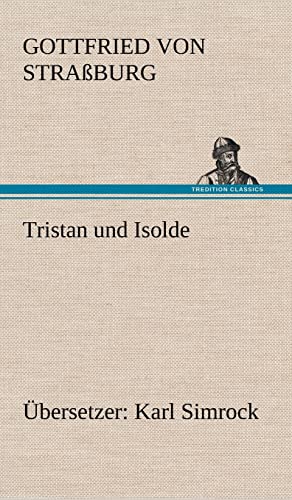 Tristan und Isolde (Übersetzer: Karl Simrock) von tredition