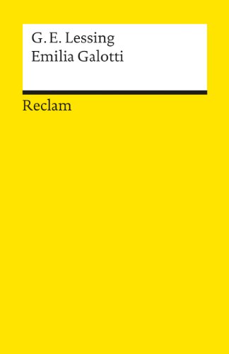 Emilia Galotti. Ein Trauerspiel in fünf Aufzügen. Textausgabe mit Anmerkungen/Worterklärungen: Lessing, Gotthold Ephraim - Deutsche Klassiker der Literatur - 45