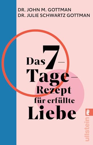 Das 7-Tage-Rezept für erfüllte Liebe: In nur einer Woche zu einer gesunden Beziehung finden von Ullstein Taschenbuch