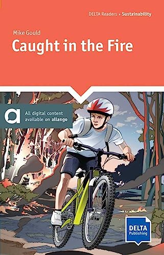 Caught in the Fire: Reader with audios and digital extras (DELTA Reader: Sustainability)