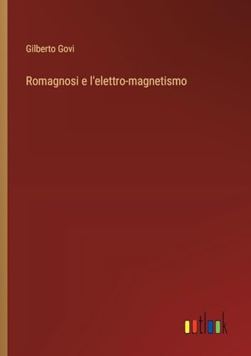 Romagnosi e l'elettro-magnetismo von Outlook Verlag