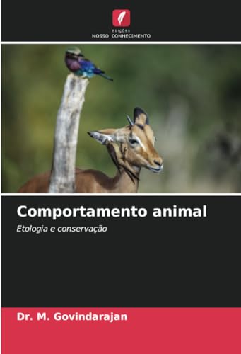 Comportamento animal: Etologia e conservação von Edições Nosso Conhecimento