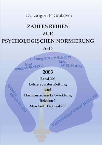 Zahlenreihen zur Psychologischen Normierung A-O: Band 303 der Lehre zur Rettung und Harmonischen Entwicklung