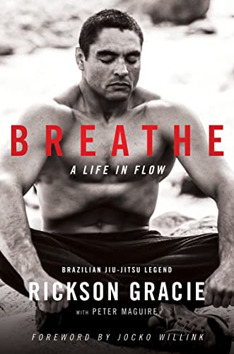 Breathe: A Life in Flow. The Sunday Times bestselling memoir of a legendary martial arts champion