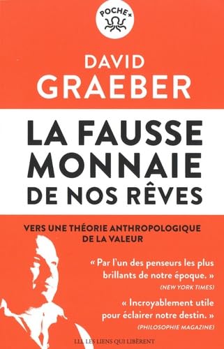 La fausse monnaie de nos rêves: Vers une théorie anthropologique de la valeur von LIENS LIBERENT