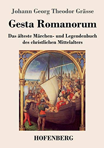 Gesta Romanorum: Das älteste Märchen- und Legendenbuch des christlichen Mittelalters von Hofenberg
