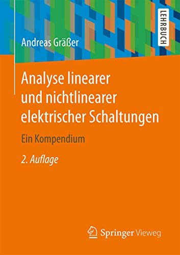 Analyse linearer und nichtlinearer elektrischer Schaltungen: Ein Kompendium von Springer Vieweg